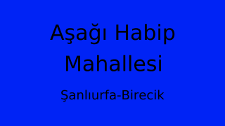 Aşağı Habip Mahallesi Thumbnail