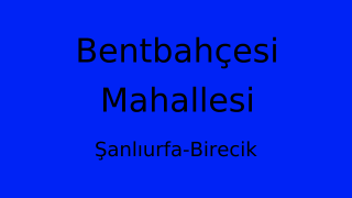 Bentbahçesi Mahallesi Thumbnail