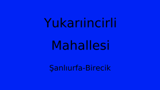 Yukarıincirli Mahallesi Thumbnail
