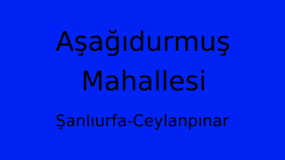Aşağıdurmuş Mahallesi Thumbnail