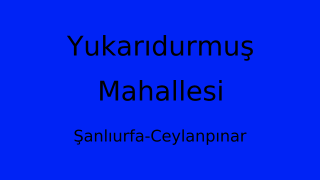 Yukarıdurmuş Mahallesi Thumbnail