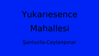 Yukarıesence Mahallesi Thumbnail