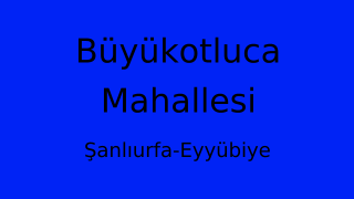 Büyükotluca Mahallesi Thumbnail