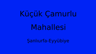 Küçük Çamurlu Mahallesi Thumbnail