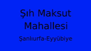Şıh Maksut Mahallesi Thumbnail