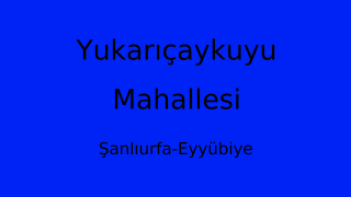 Yukarıçaykuyu Mahallesi Thumbnail