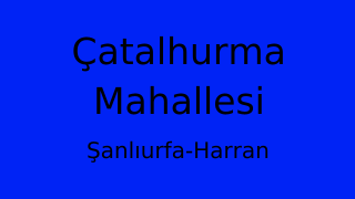 Çatalhurma Mahallesi Thumbnail