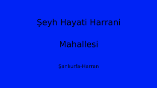 Şeyh Hayati Harrani Mahallesi Thumbnail