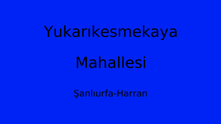 Yukarıkesmekaya Mahallesi Thumbnail