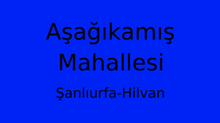 Aşağıkamış Mahallesi Thumbnail