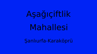 Aşağıçiftlik Mahallesi Thumbnail