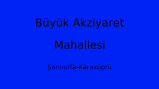 Büyük Akziyaret Mahallesi Thumbnail