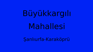 Büyükkargılı Mahallesi Thumbnail