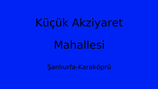 Küçük Akziyaret Mahallesi Thumbnail