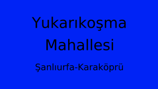 Yukarıkoşma Mahallesi Thumbnail