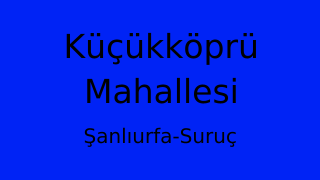 Küçükköprü Mahallesi Thumbnail