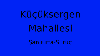 Küçüksergen Mahallesi Thumbnail