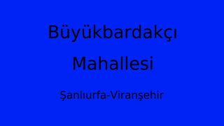 Büyükbardakçı Mahallesi Thumbnail