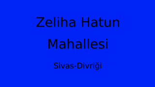 Zeliha Hatun Mahallesi Thumbnail