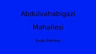 Abdulvahabigazi Mahallesi Thumbnail