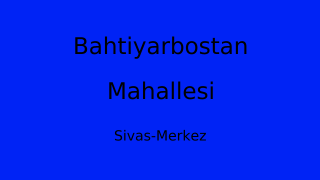 Bahtiyarbostan Mahallesi Thumbnail