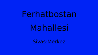 Ferhatbostan Mahallesi Thumbnail