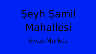Şeyh Şamil Mahallesi Thumbnail