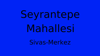 Seyrantepe Mahallesi Thumbnail