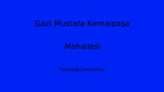 Gazi Mustafa Kemalpaşa Mahallesi Thumbnail
