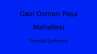 Gazi Osman Paşa Mahallesi Thumbnail