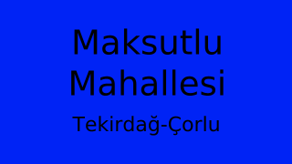 Maksutlu Mahallesi Thumbnail