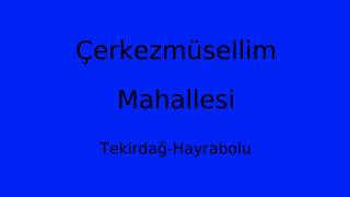 Çerkezmüsellim Mahallesi Thumbnail