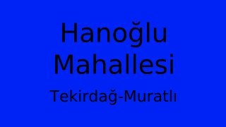 Hanoğlu Mahallesi Thumbnail