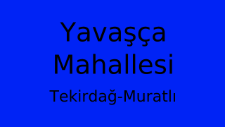 Yavaşça Mahallesi Thumbnail