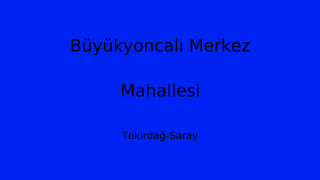 Büyükyoncalı Merkez Mahallesi Thumbnail