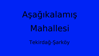 Aşağıkalamış Mahallesi Thumbnail