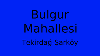 Bulgur Mahallesi Thumbnail