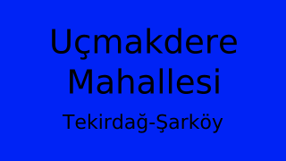 Uçmakdere Mahallesi Thumbnail