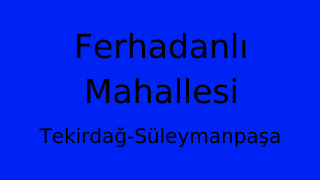 Ferhadanlı Mahallesi Thumbnail