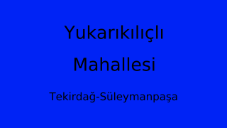 Yukarıkılıçlı Mahallesi Thumbnail