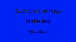 Gazi Osman Paşa Mahallesi Thumbnail