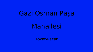 Gazi Osman Paşa Mahallesi Thumbnail
