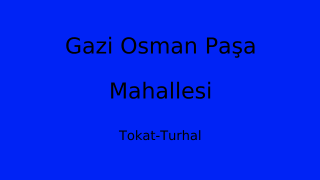 Gazi Osman Paşa Mahallesi Thumbnail