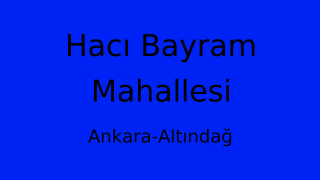 Hacı Bayram Mahallesi Thumbnail