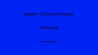 Kaplan (Göçbeyli Bucağı) Mahallesi Thumbnail