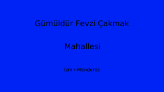 Gümüldür Fevzi Çakmak Mahallesi Thumbnail