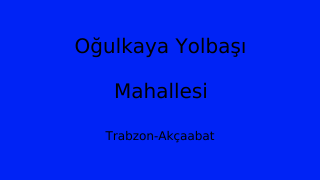 Oğulkaya Yolbaşı Mahallesi Thumbnail