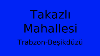 Takazlı Mahallesi Thumbnail