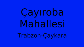 Çayıroba Mahallesi Thumbnail