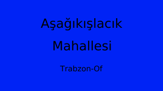 Aşağıkışlacık Mahallesi Thumbnail